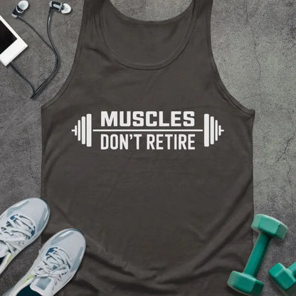 Dark grey tank top printed with "Muscles Don't Retire" in white, with barbell