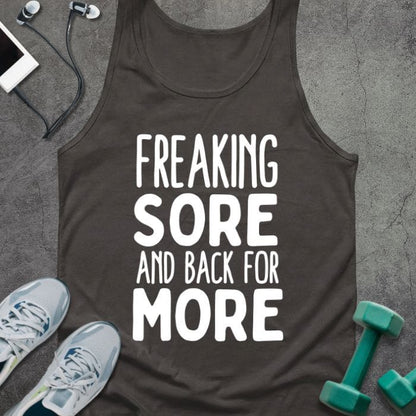 Dark grey tank top printed with "Freaking Sore and Back for More" in white