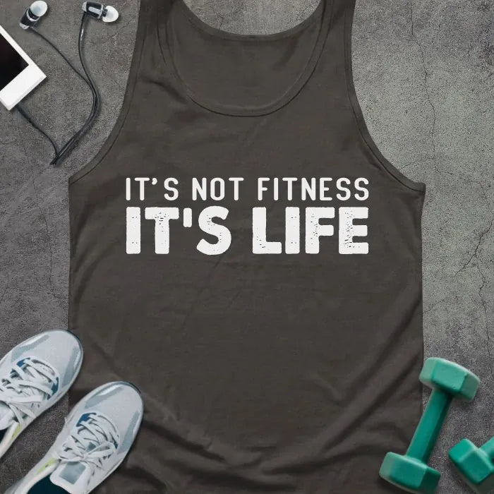 Dark grey tank top printed with "It's Not Fitness It's Life" in white