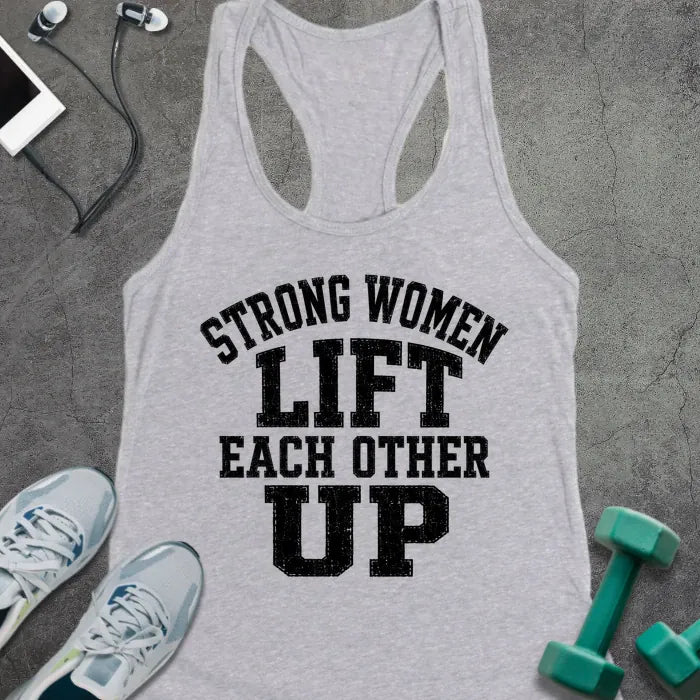 Heather Grey tank top printed with "STRONG WOMEN LIFT EACH OTHER UP" in black block lettering