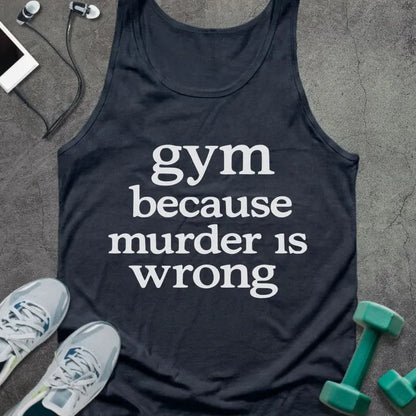 Navy tank top printed with "gym because murder is wrong" in white