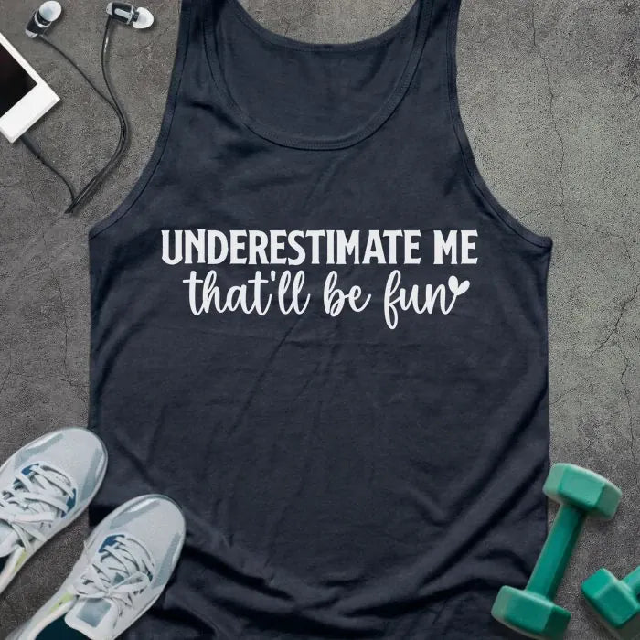 Navy tank top printed with "UNDERESTIMATE ME that'll be fun" in white