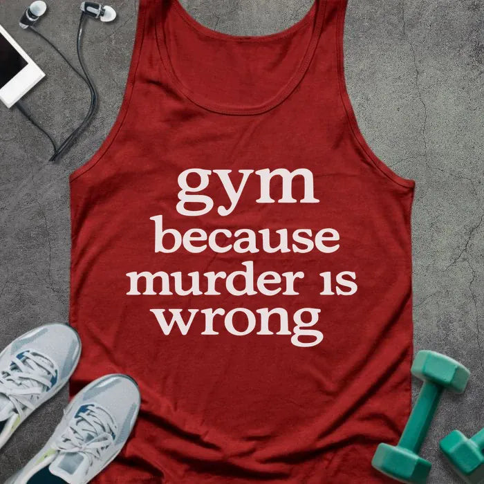 Red tank top printed with "gym because murder is wrong" in white