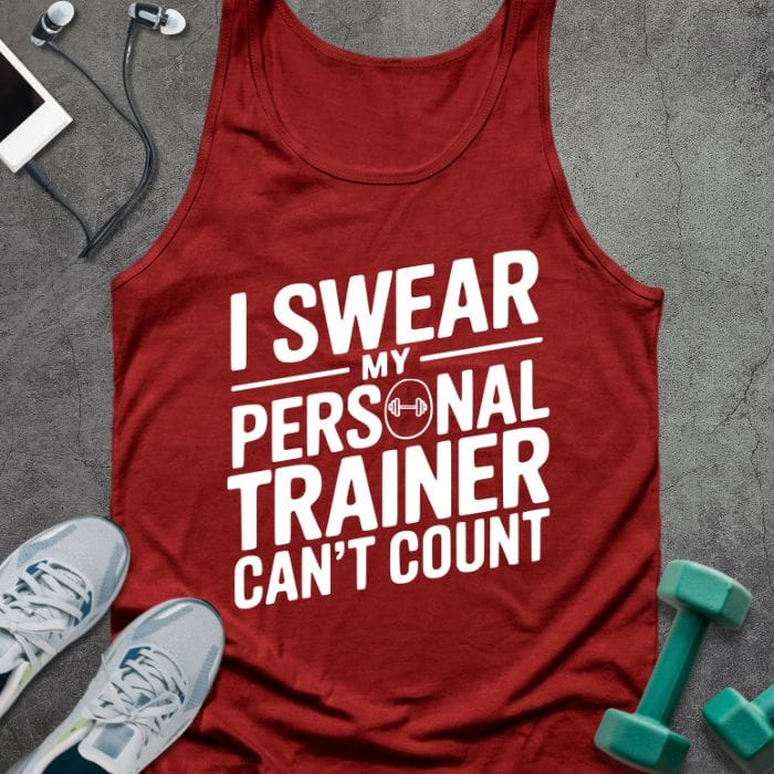 Red tank top printed with "I Swear my Personal Trainer Can't Count" in white, with a dumbbell icon