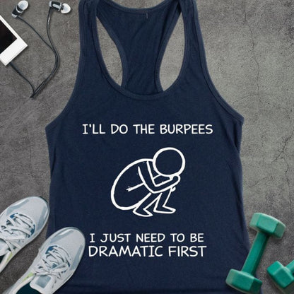Midnight navy tank top printed with "I'll Do the Burpees I Just Need to Be Dramatic First" in white, with white line art of a person doing a burpee