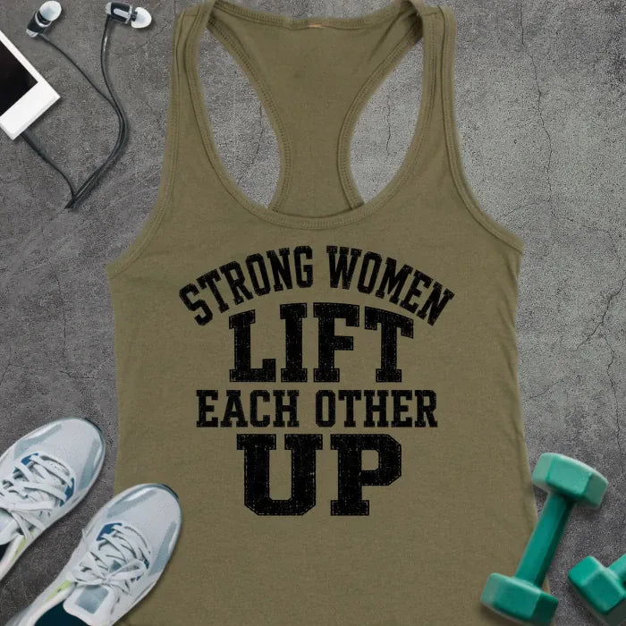 Military Green tank top printed with "STRONG WOMEN LIFT EACH OTHER UP" in black block lettering
