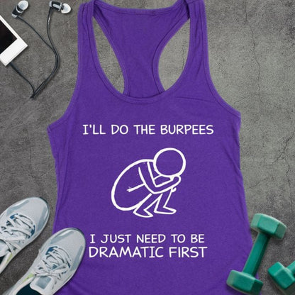 Purple rush tank top printed with "I'll Do the Burpees I Just Need to Be Dramatic First" in white, with white line art of a person doing a burpee