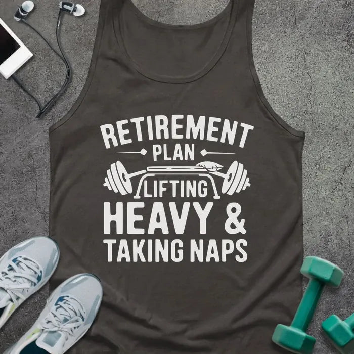 Tank top printed with "Retirement Plan Lifting Heavy & Taking Naps" in white, with barbell