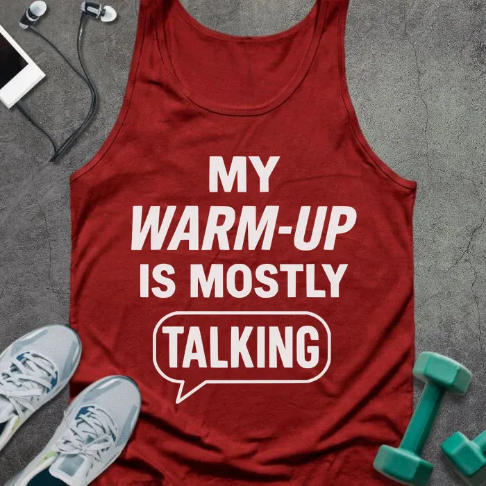 Tank top printed with "My Warm-up is Mostly (talking)" in white, with a speech bubble