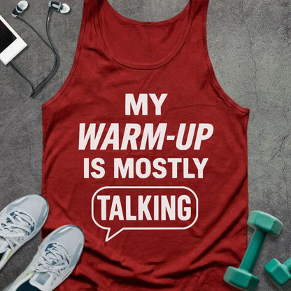 Tank top printed with "My Warm-up is Mostly (talking)" in white, with a speech bubble