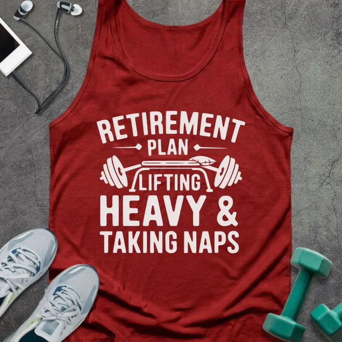 Tank top printed with "Retirement Plan Lifting Heavy & Taking Naps" in white, with barbell