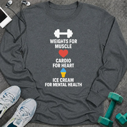 Dark heather long sleeve tee printed with "Weights For Muscle. Cardio For Heart. Ice Cream For Mental Health." in white, with a dumbbell, a heart and an ice cream cone