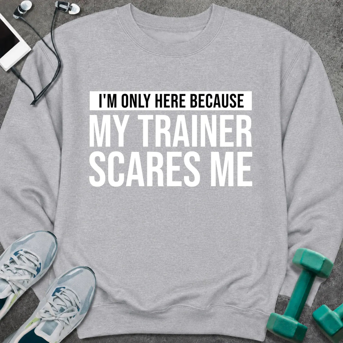 Sweatshirt Sport Grey / S Trainer Scares Me Sweatshirt