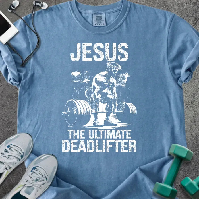 Blue t-shirt reading "JESUS THE ULTIMATE DEADLIFTER" with religious lifter artwork